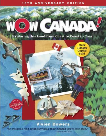 Wow Canada: Exploring This Land From Coast to Coast by Vivien Bowers Wow Canada: Exploring This Land From Coast to Coast by Vivien Bowers