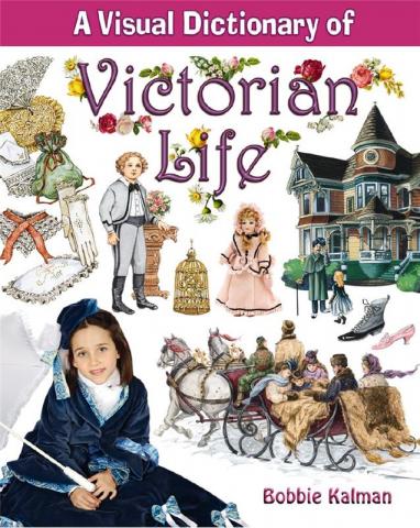 Victorian Life by Bobbie Kalman