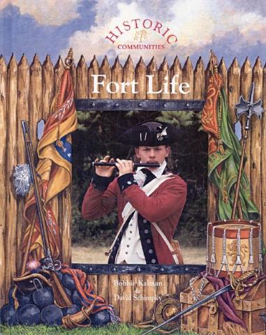 Fort Life by Bobbie Kalman and David Schimpky
