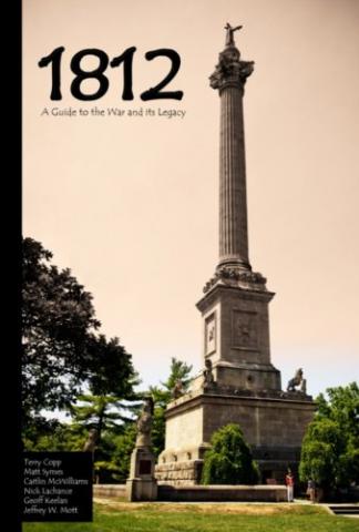 1812: A Guide to the War and its Legacy