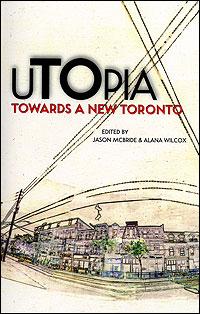 uTOpia: Towards a New Toronto uTOpia: Towards a New Toronto